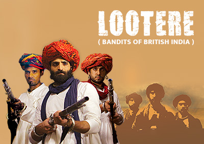 Bandits Of British India / Lootere : Bandits of British India